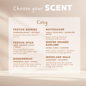 May include: A beige graphic with the text "Choose your SCENT" and "Cosy". The graphic lists scent descriptions such as "Festive Berries", "Festive Spice", "Gingerbread", "Nutcracker", "Winter Orange Garland", and "Woodland Walk".