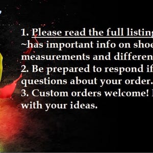May include: Image with a black background and colorful paint splashes. Text reads: "Please read the full listing description! ~has important info on shoe measurements and different brands. Custom orders welcome! Message me with your ideas."
