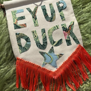 Eyup Duck handmade wall hanging | banner | pennant