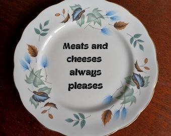 Meats and Cheese Always Please Vintage Upcycled Plate | Home Decoration | Funky Plates