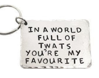 In a world full of TWATS You're my favourite Keyring | Sweary Keyring Gift, Funny Adult Gift | Profanity Gift Idea | Birthday Gift