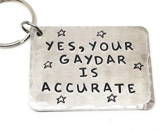 Yes, Your Gaydar Is Accurate LGBTQ Keyring | Gay Lesbian | Gay Pride | Funny Gift | Novelty | Fun | LGBTQ | LGBT | Bff | Sapphist Gift