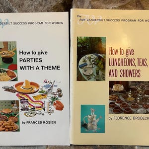 May include: Two vintage books, "How to Give Parties With a Theme" and "How to Give Luncheons, Teas, and Showers," from the Amy Vanderbilt Success Program for Women. The books feature illustrations of food and party themes.