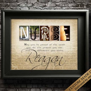 Thank You Nurse Gift with choice of quotes and customized with the nurse name using my unique alphabet Art Photography for a do it yourself framed wall art gift
May you be proud of the work you do