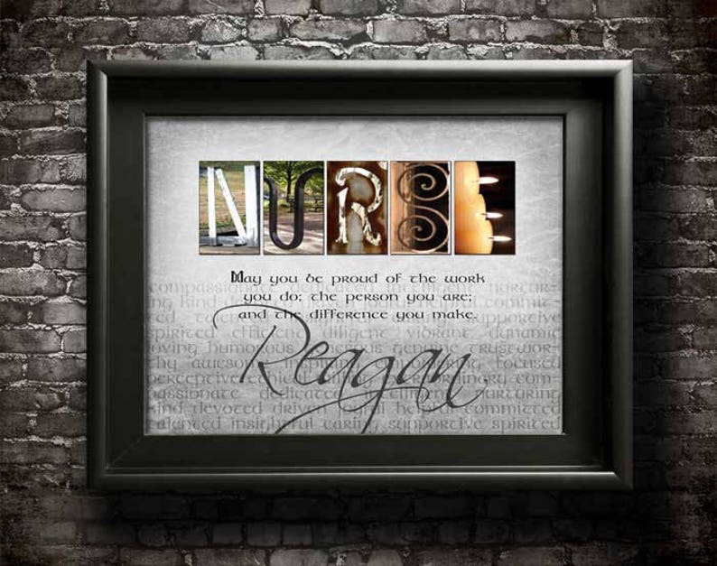 Thank You School Nurse Gift with choice of quotes and customized with the nurse name using my unique alphabet Art Photography for a do it yourself framed wall art gift
May you be proud of the work you do