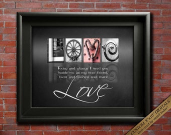 May include: Black and white framed print with a collage of images spelling out the word "LOVE" in a decorative font. The print features a quote that reads "Today and always I need you beside me as my best friend, lover and forever soul mate. Love".
