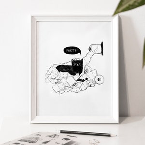 May include: Black and white illustration of a cat sitting in a pile of toilet paper with the text "PARTY!" in a speech bubble above the cat.