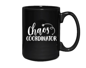 Chaos Coordinator Mug / Jumbo 15 Ounce Mug / Funny Gag Gift Novelty Mug / Teacher Mug