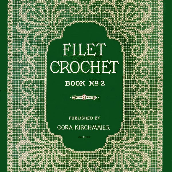 Kirchmaier #2 c. 1913 17 Projects Filet Crochet Book Pattern PDF 0054