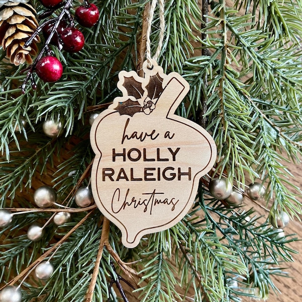 Wooden Raleigh North Carolina 2024 ornament, Acorn city of oaks Christmas ornament, Raleigh NC ornament, Holly Raleigh Christmas fun ornamen