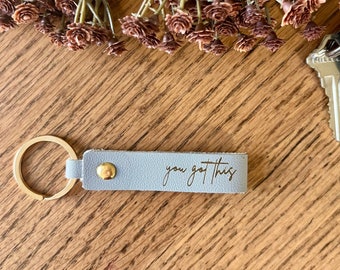 You got this Inspirational leather keychain, Key holder gift for her, Housewarming girlfriend gift, Motivational cute gift for mom