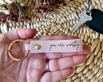 You are worthy Inspirational leather keychain, Key holder gift for her, Housewarming girlfriend gift, Motivational cute gift for mom