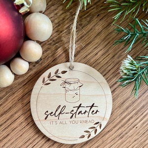 Funny sourdough loaf wooden Christmas ornament, Self Starter Gift for foodie homestead baker, Bread Lover Kitchen Art, Holiday baking decor