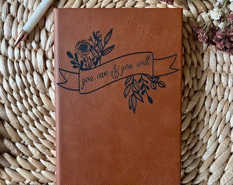 You can & you will inspirational Engraved Leather Journal, Personalized Leather Journal, Journal and Notebook, Journaling gift