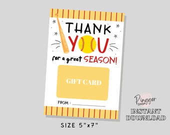 May include: A printable thank you gift card with a baseball and bat design. The card says "Thank You for a great season!" and has a space for a gift card and a "From:" line. The card is 5 inches by 7 inches.