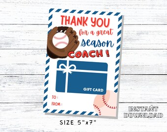 May include: A printable thank you gift card for a baseball coach. The card features a baseball glove with a baseball, a blue gift card template, and the text "Thank you for a great season Coach!" The card is 5 inches by 7 inches.