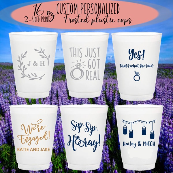 Custom Personalized Cups for Engagement Party -Bridal Shower Cups -Rehearsal Dinner  Bachelorette Party Cups, Plastic Cups,Frosted Cups 16oz