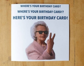 Here's Your Birthday Card! Doris Gavin and Stacey inspired Funny Birthday Card