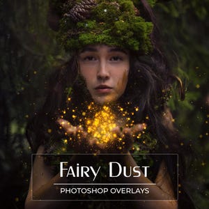 May include: A person with long dark hair and a moss and pinecone headdress holds glowing golden particles. The image includes the text "Fairy Dust" and "Photoshop Overlays" in a white font against a dark background.