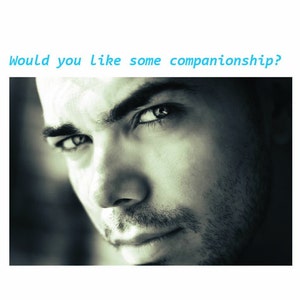 Humorous card, unexpected companionship offer