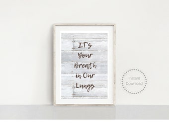 Your breath in our lungs."  Instant download, Hillsong lyrics, Inspirational Print, Printable Quote,