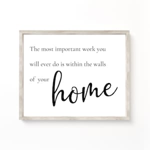 The Most Important Work You Will Ever Do Will Be Within The Walls Of Your home Farmhouse Quote Sign, Entryway Decor, Gallery Wall Signs