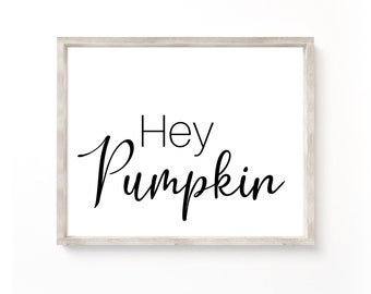Hey Pumpkin Sign: Fall Farmhouse Decor (Digital Download)