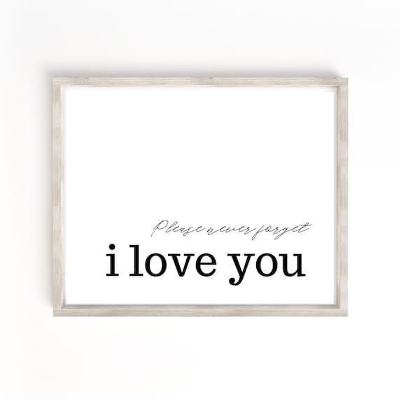 Never Forget, I Love You, Instant Love Print, Love Print