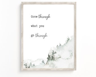 Inspirational Quote Art Print: Grow Through What You Go Through (Digital Download)