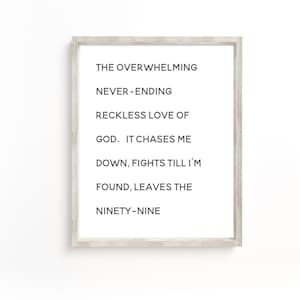 Overwhelming, never-ending, reckless love of God print, Cory Asbury print, faith based art, spiritual art work, religious art work,