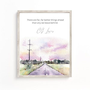 C.S. Lewis Quote Wall Art, There Are Far Better Things Ahead, CS Lewis Print, C S Lewis Quotes Printable,Christian Quote gift for christians