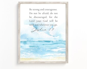 Be Strong and Courageous Printable Art. Joshua 1:9. Christian Wall Art Bible Wall Art, Bible Verse Print Bible Quote, Beach Scripture Print