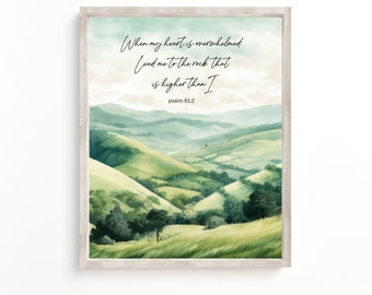 Psalm 61:2, When my heart is overwhelmed Lead me to the rock that is higher Bible Verse Wall Art Scripture Wall Art Scripture Printable