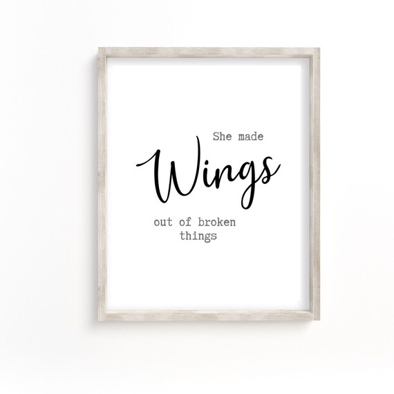 She Made Wings Out Of Broken Things Print: Adrian Micheal Quote (Digital Download)