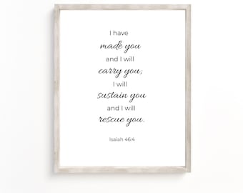 Isaiah 46:4 Scripture Print, Christian Wall Art (Digital Download)