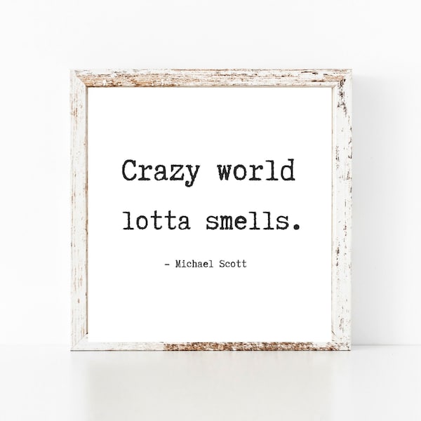 Crazy world, lotta smells, Michael Scott Quote, The Office TV Show Printable, Michael Scott Quote,Funny Bathroom print