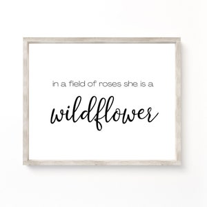 In a field of roses she is a wildflower sign, Girls Bedroom Decor, Girl Nursery Prints, Quote Prints for Girl, She is a Wildflower Printable