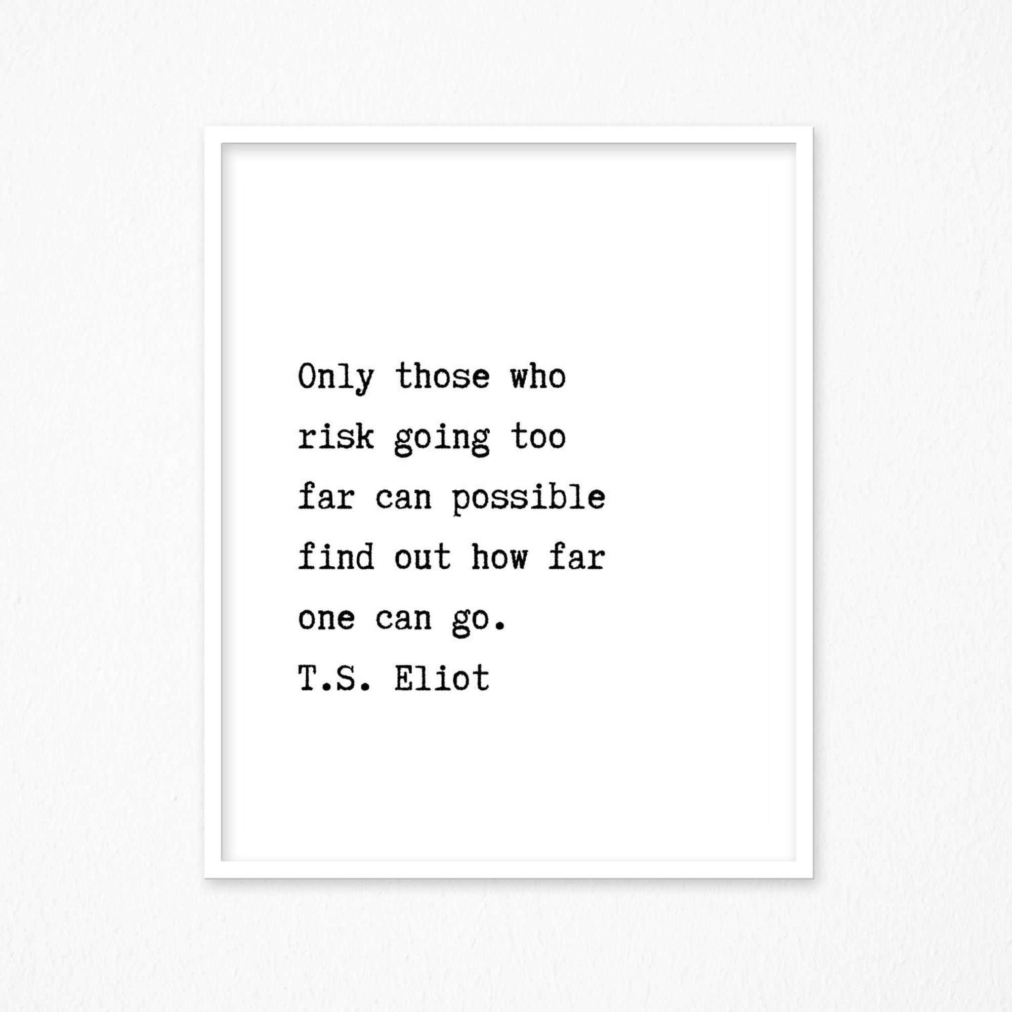 How Far Can You Go Print T.S. Eliot Quote Positive Wall Art Etsy