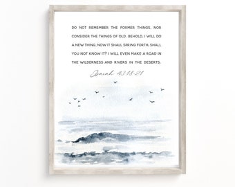Isaiah 43:18 Print, Behold, I am doing a new thing, Printable bible verse wall art, Watercolor Bible Verse wall art print Christian Woman