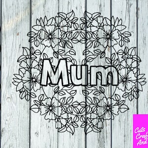 Mum Floral Mandala SVG: Papercut Template, Cricut & Silhouette (Digital Download)