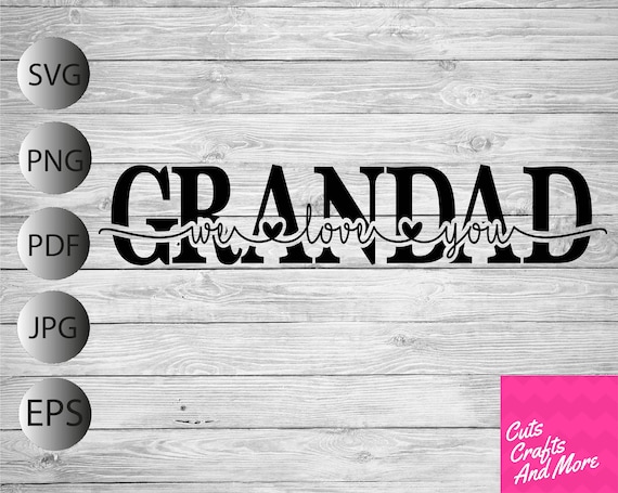 Download Grandad We Love You SVG Fathers Day cut file Cricut | Etsy