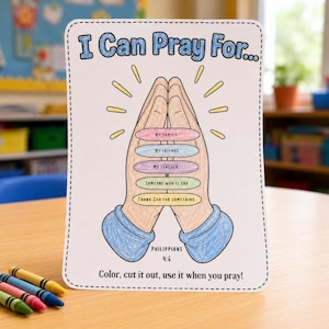 May include: A rectangular colouring page titled I Can Pray For... featuring an illustration of two hands pressed together in prayer. The hands have blue cuffs and contain five coloured ovals with text: My Family, My Friends, My Teacher, Someone Who Is Sad, and Thank God For Something. Below is the text Philippians 4:6 and Colour, cut it out, use it when you pray!