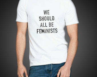 We Should all be feminists Tshirt tee