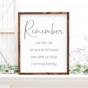 Remember As Far As Anyone Know We Are A Nice Normal Family Print-Farmhouse Family Sign-Blue Grey Wall Art Typography-Family Printable Art