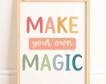 Make Your Own Magic-School Counselor-Therapy Wall Art-Positive Classroom Wall Decor-Positive Attitude Wall Art-Homeschool Playroom Printable