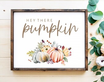 Hey There Pumpkin Sign-Hey There Pumpkin Printable-Fall Decor Wall Art-Fall Printable-Autumn Print-Pumpkin Digital Download-Farmhouse Fall