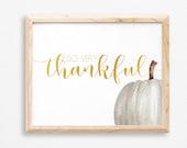 So Very Thankful Print-Thankful Sign-Thanksgiving Print-Gold Typography-Fall Print-Autumn Print-White Pumpkins Fall Print-Instant Download