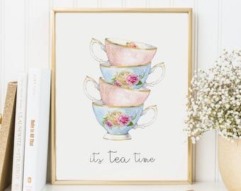 It's Tea Time Print-Tea Time-High Tea Print-Tea Cups-Stacked Tea Cups-Floral Teacup Print-Kitchen Print-Instant Download-Wall Art Decor