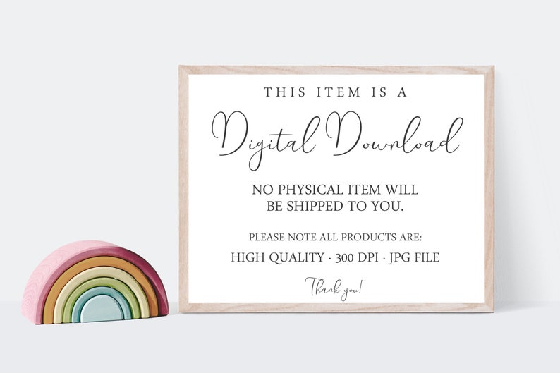 Puede incluir: Un cartel blanco con marco de madera que dice "THIS ITEM IS A Digital Download NO PHYSICAL ITEM WILL BE SHIPPED TO YOU. PLEASE NOTE ALL PRODUCTS ARE: HIGH QUALITY 300 DPI JPG FILE Thank you!"
