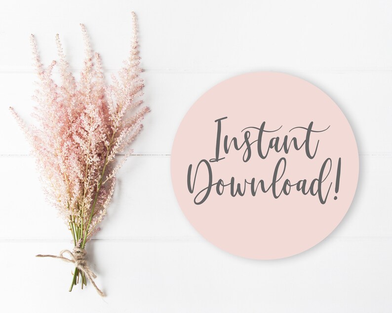 May include: A pink circle with the text "Instant Download!" in gray script font on a white background with a bouquet of pink flowers.
